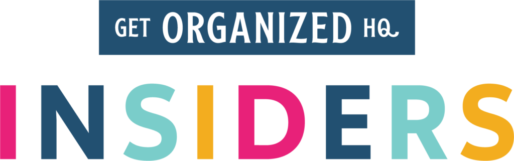 Get Organized HQ Insiders