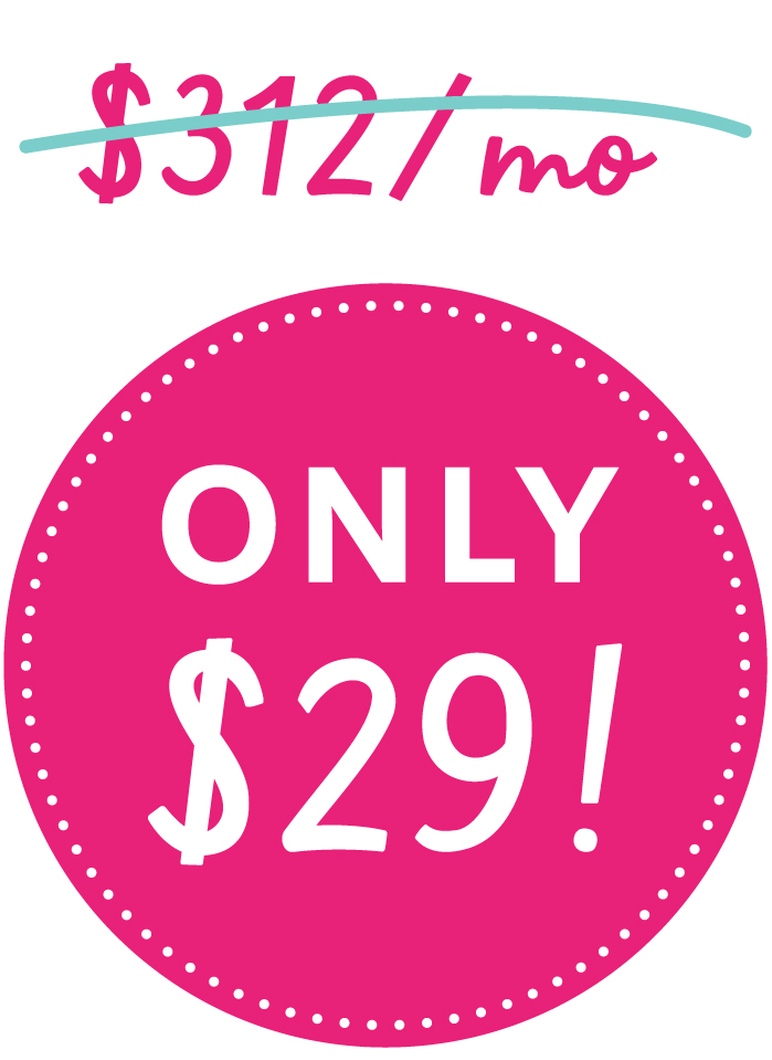 Not $312 a month —Only $29!