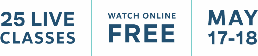 25 Live Classes; Watch Online Free; May 17-18