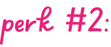 perk #2