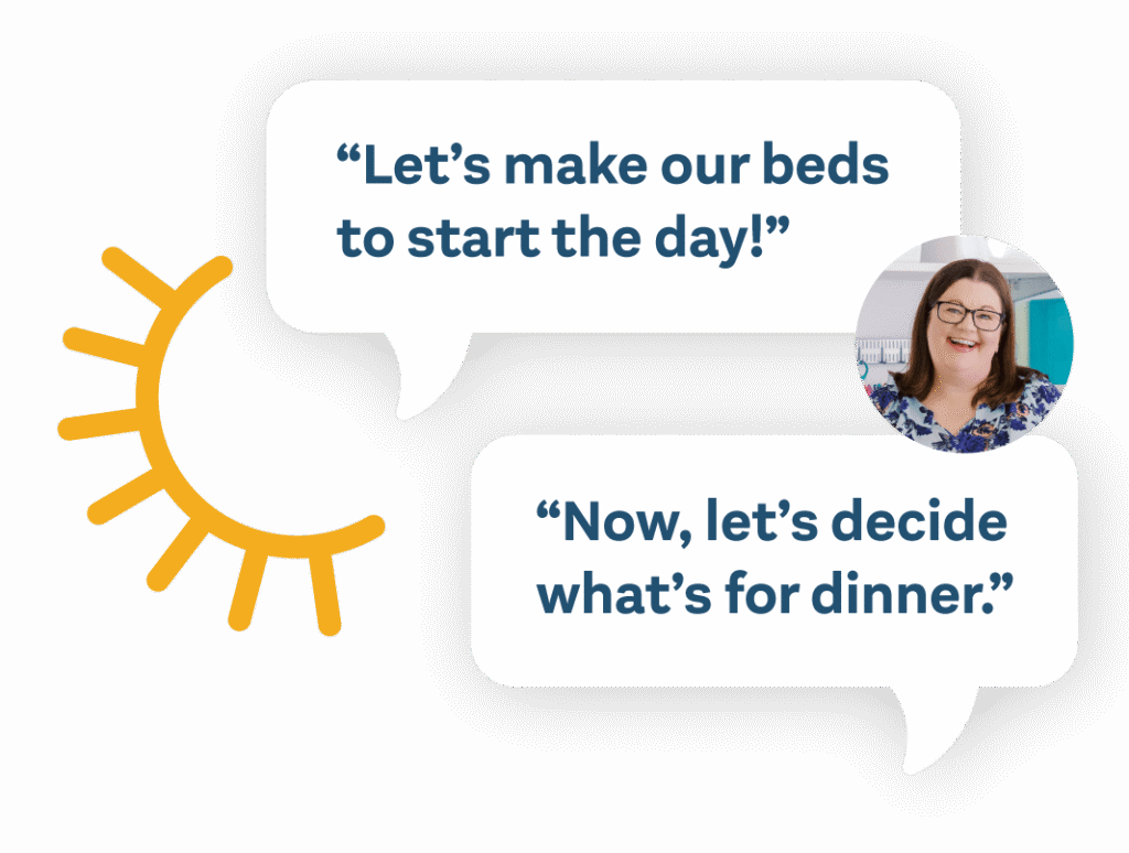 Text bubbles that say 'Let's make our beds to start the day!' and 'Now, let's decide what's for dinner' with a photo of Laura and a sun icon.