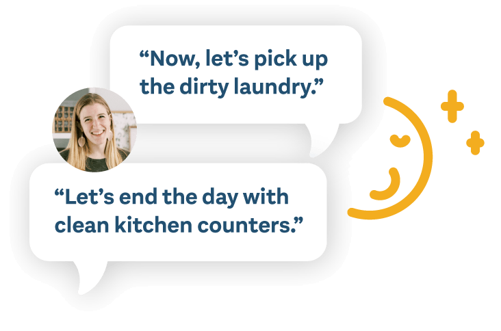 Text bubbles that say 'Now, let's pick up the dirty laundry' and 'Let's end the day with clean kitchen counters' with a photo of Tasha and a moon icon.