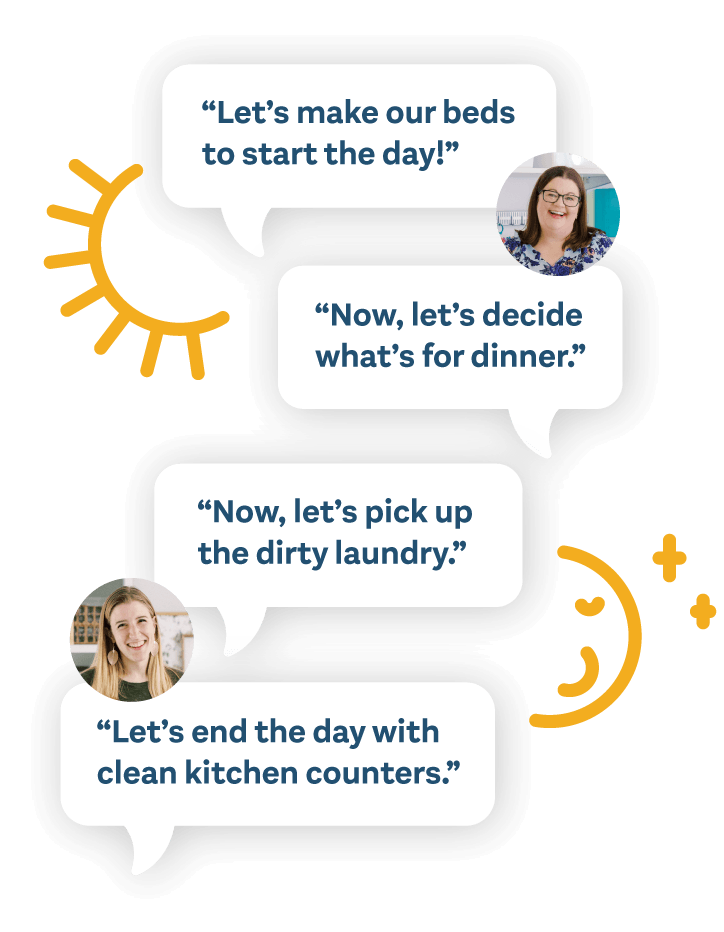 Text bubbles that say 'Let's make our beds to start the day!' and 'Now, let's decide what's for dinner' with a photo of Laura and a sun icon. Text bubbles that say 'Now, let's pick up the dirty laundry' and 'Let's end the day with clean kitchen counters' with a photo of Tasha and a moon icon.